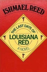 Ишмаэль Рид - The Last Days of Louisiana Red