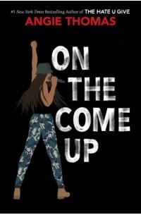 Angie Thomas - On the Come Up
