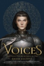 Дэвид Эллиотт - Voices: The Final Hours of Joan of Arc
