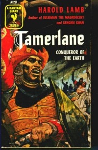 Harold Lamb - Tamerlane: Conqueror of the Earth
