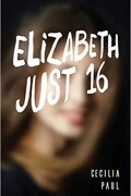Elizabeth, Just Sixteen