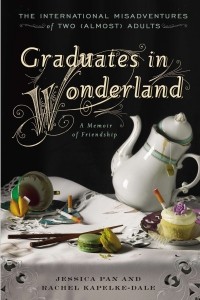  - Graduates in Wonderland: The International Misadventures of Two (Almost) Adults