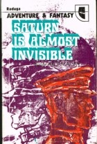Vasily Ardamatsky - Saturn is almost invisible / «Сатурн» почти не виден. Повесть (на английском языке)