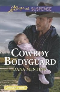 Дана Ментинк - Cowboy Bodyguard