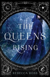 Ребекка Росс - The Queen's Rising