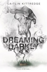 Кетлин Киттредж - Dreaming Darkly