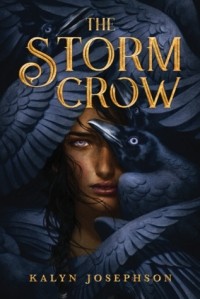 Kalyn Josephson - The Storm Crow