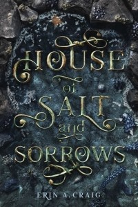Эрин А. Крейг - House of Salt and Sorrows