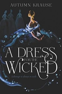 Autumn Krause - A Dress for the Wicked