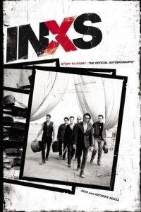 Anthony Bozza - INXS: Story to Story : The Official Autobiography