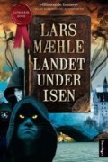Lars Mæhle - Landet under isen