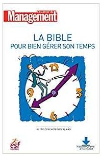 La bible pour bien gérer son temps