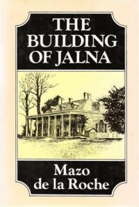Мазо де ля Рош - The Building Of Jalna