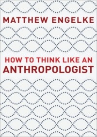  - How to Think Like an Anthropologist