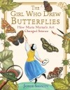Джойс Сидман - The Girl Who Drew Butterflies: How Maria Merian's Art Changed Science