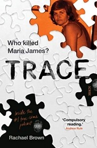 Рэйчел Браун - Trace: who killed Maria James?