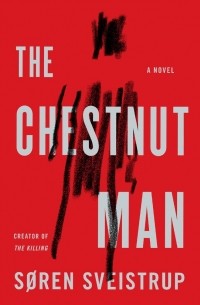 Søren Sveistrup - The Chestnut Man