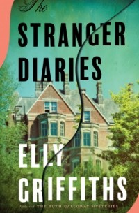 Elly Griffiths - The Stranger Diaries
