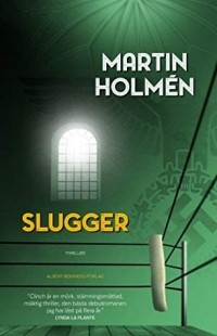 Мартин Хольмен - Slugger