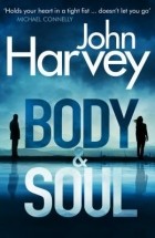 Джон Харви - Body &amp; Soul