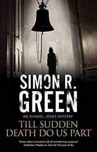 Simon R. Green - Till Sudden Death Do Us Part