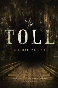 Cherie Priest - The Toll