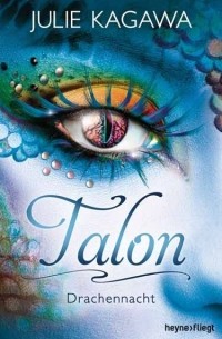 Julie Kagawa - Talon - Drachennacht