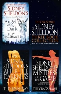 Tilly Bagshawe - Sidney Sheldon & Tilly Bagshawe 3-Book Collection: After the Darkness, Mistress of the Game, Angel of the Dark (сборник)