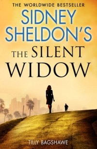 Tilly Bagshawe - Sidney Sheldon's The Silent Widow