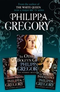 Филиппа Грегори - Philippa Gregory 3-Book Tudor Collection 1: The Constant Princess, The Other Boleyn Girl, The Boleyn Inheritance