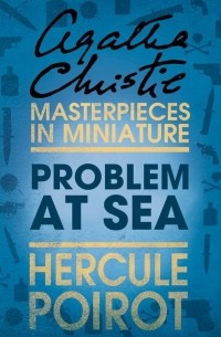 Agatha Christie - Problem at Sea: A Hercule Poirot Short Story