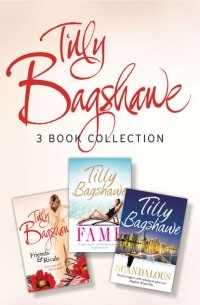 Tilly Bagshawe - Tilly Bagshawe 3-book Bundle: Scandalous, Fame, Friends and Rivals (сборник)