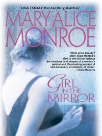 Mary Alice Monroe - Girl In The Mirror
