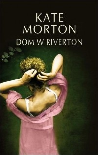 Кейт Мортон - Dom w Riverton