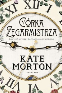 Кейт Мортон - Córka zegarmistrza