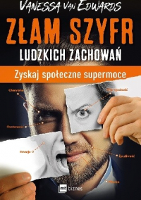 Ванесса ван Эдвардс - Złam szyfr ludzkich zachowań. Zyskaj społeczne supermoce