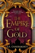 Шеннон А. Чакраборти - The Empire of Gold