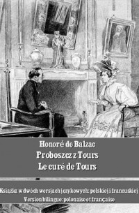 Honoré de Balzac - Proboszcz z Tours. Le curé de Tours (сборник)