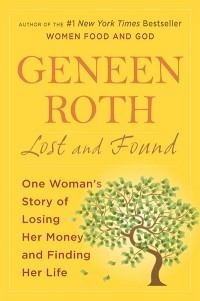 Генин Рот - Lost and Found: One Woman's Story of Losing Her Money and Finding Her Life