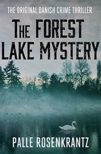 Палле Розенкранц - The Forest Lake Mystery