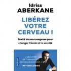 Idriss Aberkane - Libérez votre cerveau !