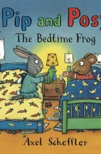 Pip and Posy: The Bedtime Frog