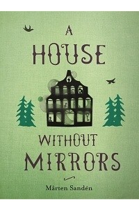 Мортен Санден - A House Without Mirrors