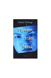 Helena Östlund - Flykten från Nova