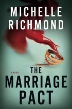 Michelle Richmond - The Marriage Pact