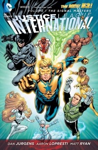  - Justice League International Vol. 1: The Signal Masters