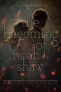 Мишель Ходкин - The Becoming of Noah Shaw