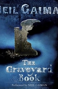 Нил Гейман - The Graveyard Book