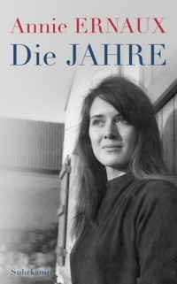 Annie Ernaux - Die Jahre