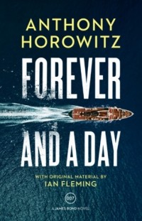 Anthony Horowitz - Forever and a Day